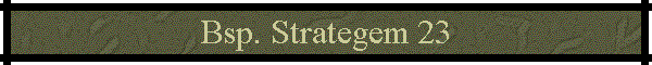 Bsp. Strategem 23